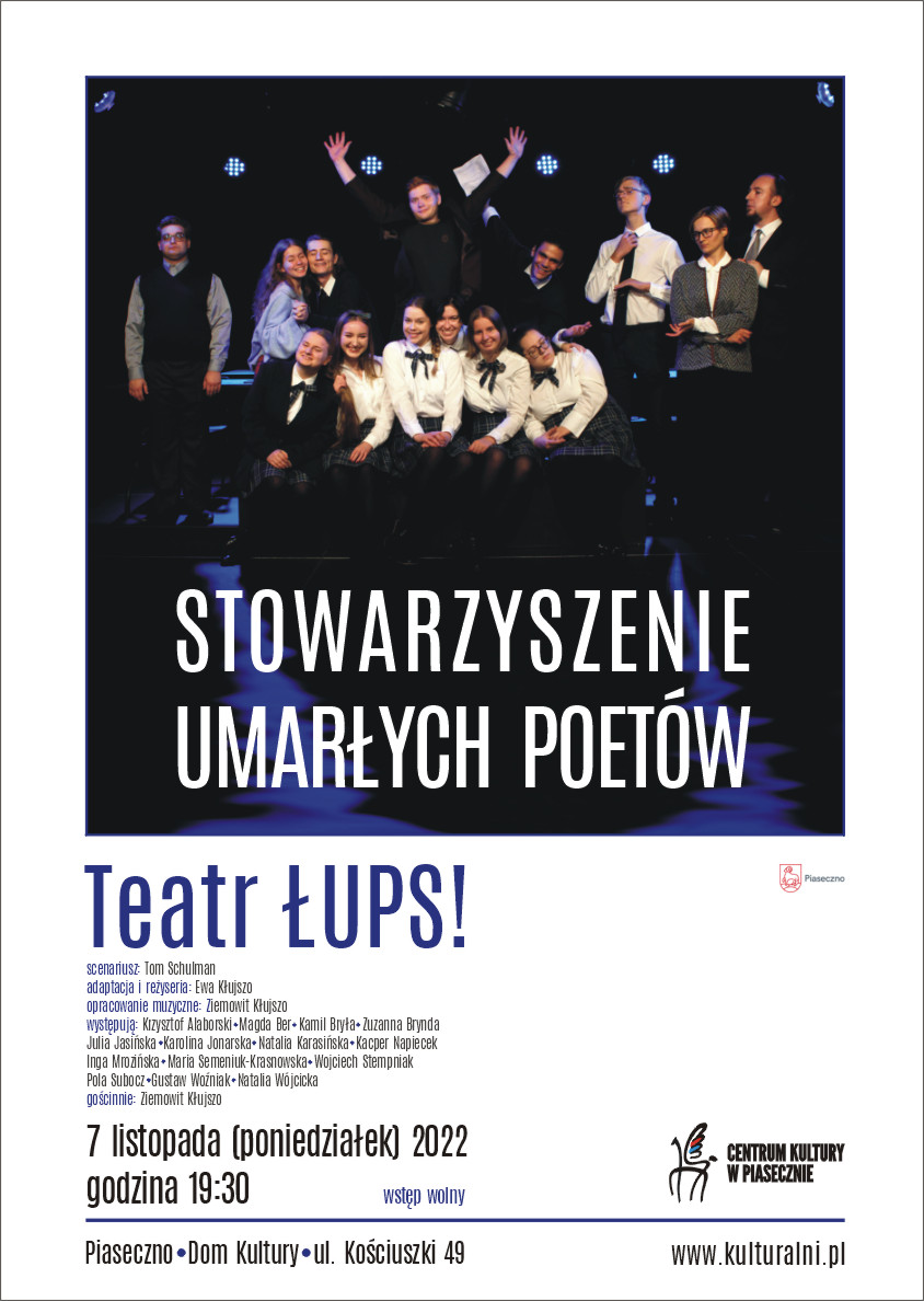 Stowarzyszenie Umarłych Poetów Rodzaj Literacki Teatr ŁUPS! „Stowarzyszenie Umarłych Poetów" - Centrum Kultury w Piasecznie
